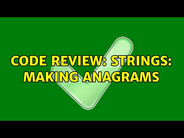 Code Review: Strings: Making Anagrams