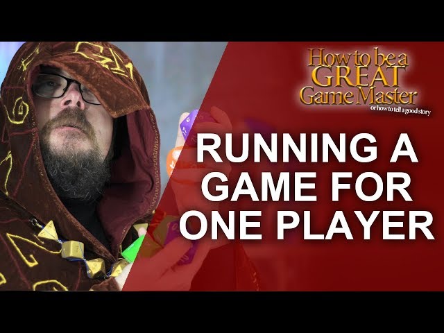 Great GM: Party for one? How to run a single person Role Playing Game  - Game Master Tips (GM Tips)