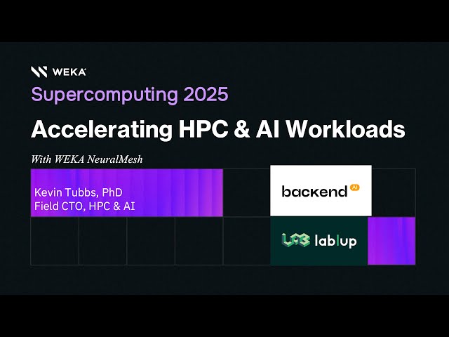[SC25 Theater Session] Accelerating HPC & AI Workloads with weka NeuralMesh
