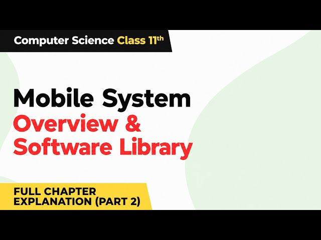 Class 11 Computer Science Chapter 1 | Mobile System Overview (Part 2)