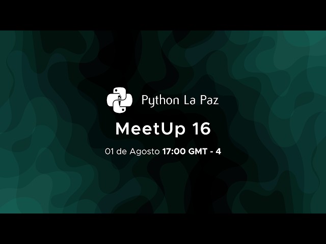 MeetUp 16 - Python La Paz