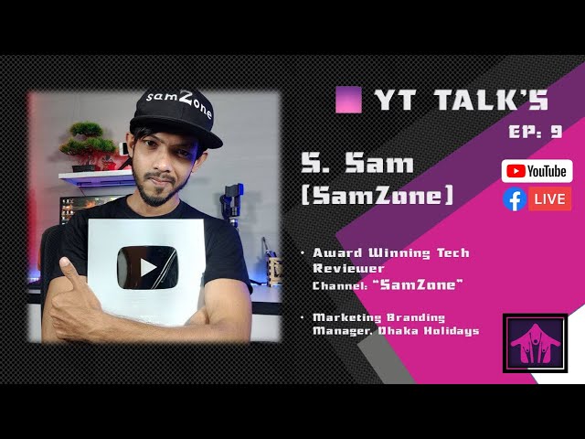 YT Talks Ep: 09 | SamZone | What it Takes to be a Professional YouTuber