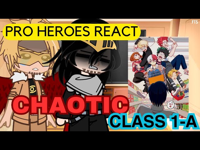 BNHA Pro Heroes React to Chaotic Class 1-A - Gacha React