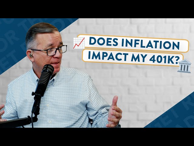 Advisors Explore: Does Inflation Impact Your 401k?