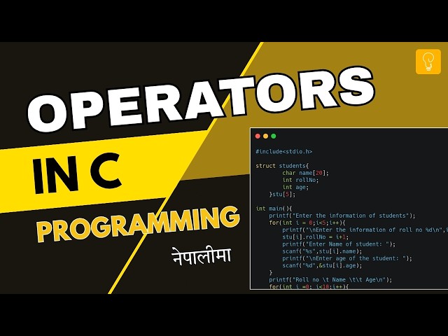 Operators in C Programming(In Nepali) | Arithmetic, Logical & Relational Operators Explained