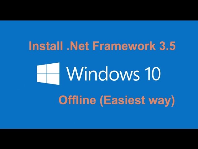 How to Install  .Net Framework 3.5 on Windows 10 Offline