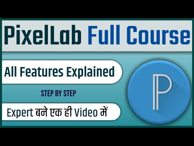 PixelLab Full Course Tutorials | All Features Explained | Step By Step | PixelLab Course in Hindi