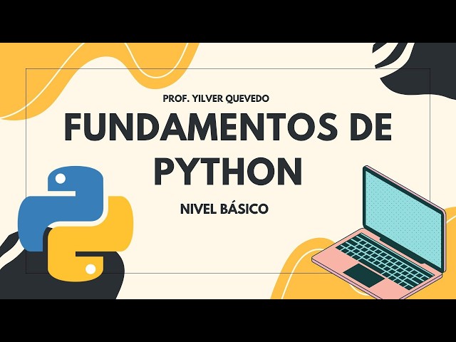 27 - FINAL - Fundamentos de Python Nivel Básico - Desde la PC