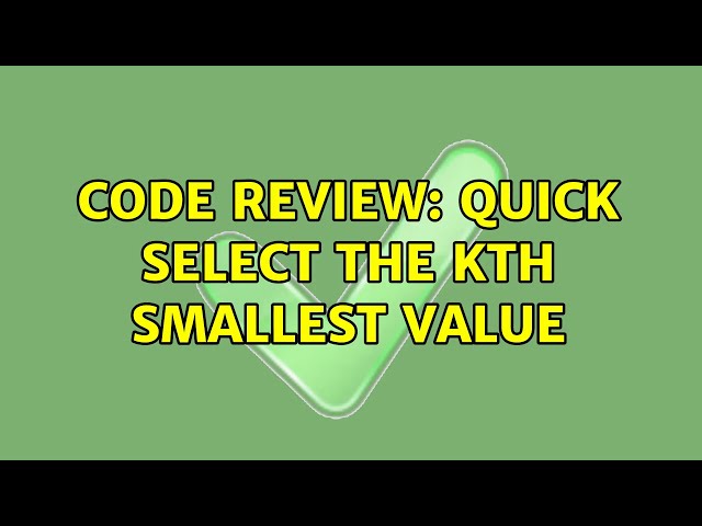 Code Review: Quick select the kth smallest value