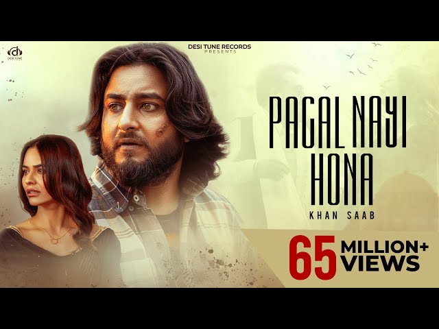 PAGAL NAYI HONA ( FULL VIDEO)  Khan Saab l Fateh Shergill l Kulshan Sandhu l New Song 2026