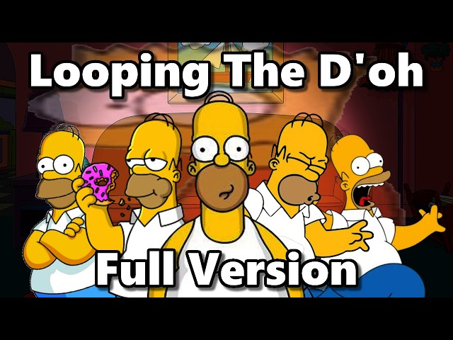 Looping the D'oh (Full Version)