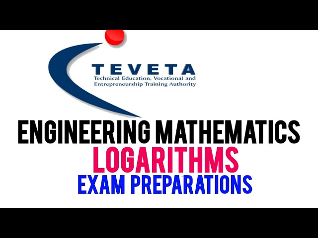 Engineering Math Logathrms TEVETA for NORTEC, ZINO ZAM, LTBC, Evelyn Hone