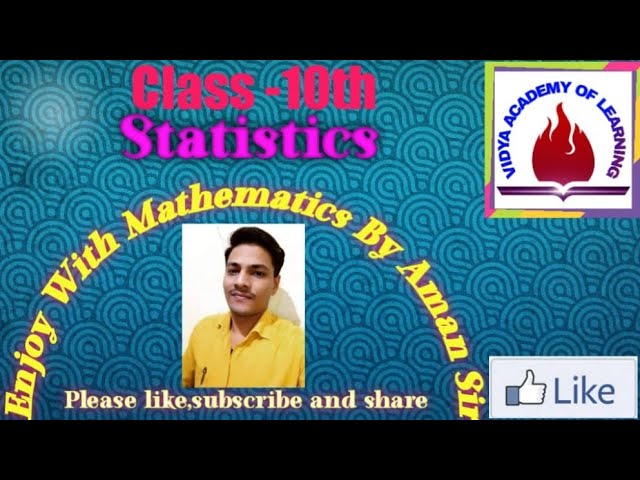 Class -10th (Mathematics) By Aman Sir      Basic Class Of Statistics To Find Arithmetic Mean