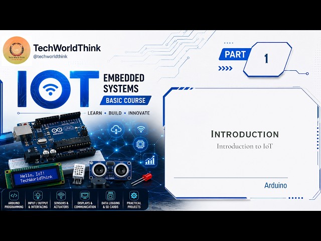 Introduction to IoT | Part 1 - Introduction | Embedded Systems | Basic Course