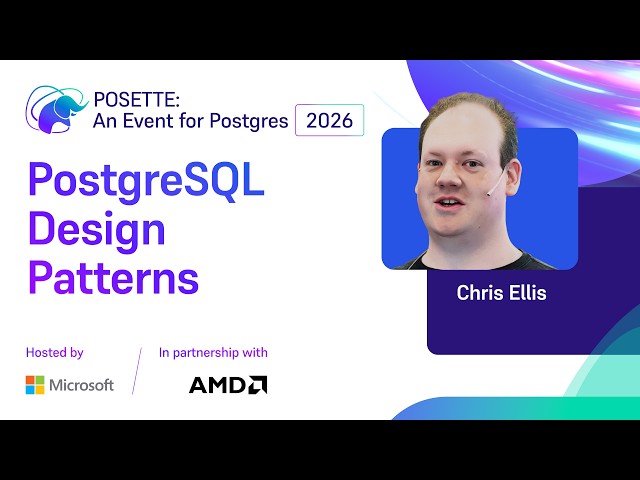 PostgreSQL Design Patterns | POSETTE: An Event for Postgres 2026