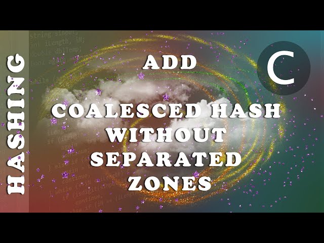 Data structures - Exercise - Add into a table based on coalesced hash without separated zones