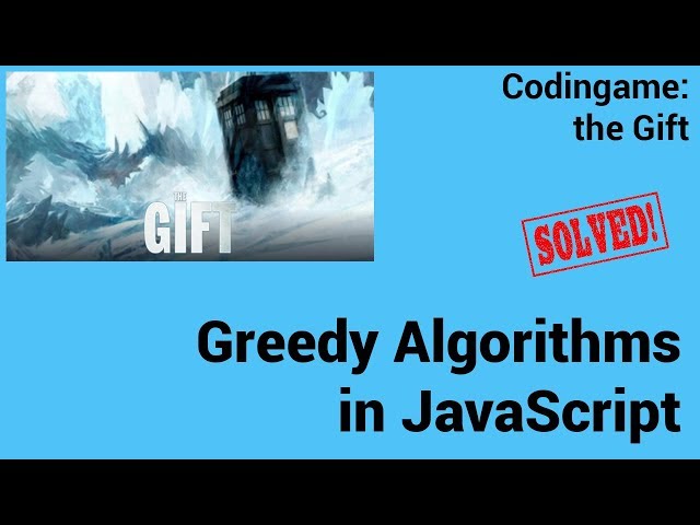Greedy Algorithms in JavaScript. Codingame: the Gift - Solved