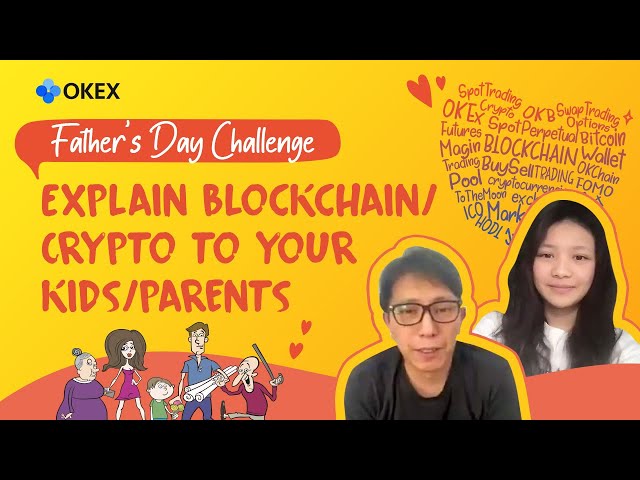 CEO Jay Hao Explains Blockchain and Bitcoin to His Daughter - OKEx Father's Day Challenge