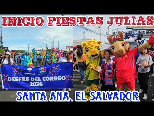Desfile del Correo Santa Ana 2026, Inicio Fiestas Julias El Salvador