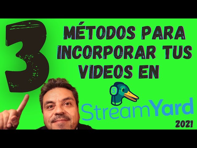3 métodos para incorporar videos a tus transmisiones en StreamYard