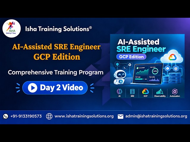 AI-Assisted SRE Engineer Day 2 Video 24th September 2026 .Call/ WhatsApp on +91-9133190573 to Enroll