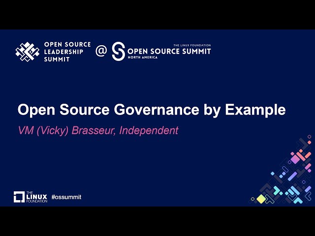 Open Source Governance by Example - VM (Vicky) Brasseur, Independent