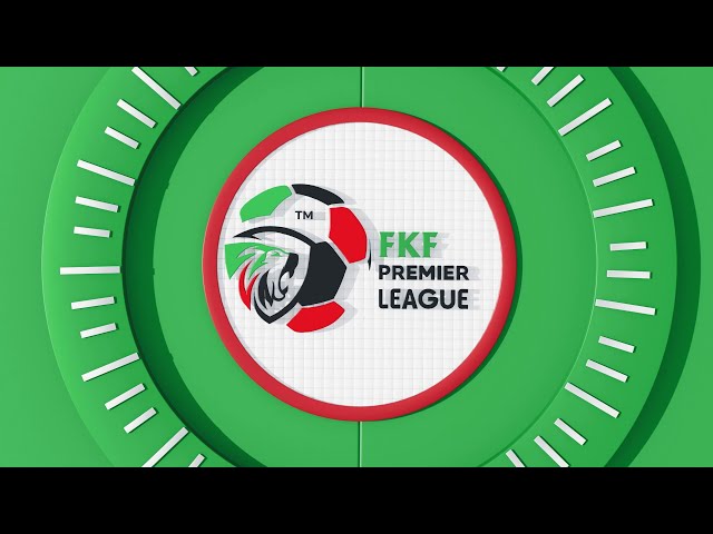 Welcome to the FKF Premier League on Azam TV | Azam Sports