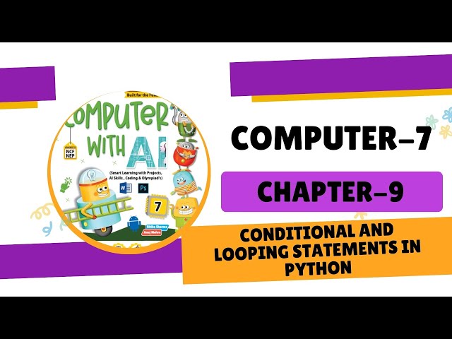 Computer 7 | Chapter 9 | Conditional and Looping Statements In Python