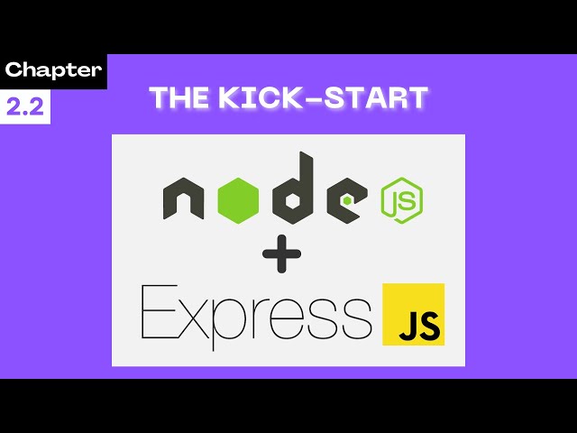 2.2 ~ Get Started With Node & Express JS!