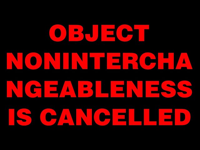 OBJECT NONINTERCHANGEABLENESS IS CANCELLED (as well as four other shows)