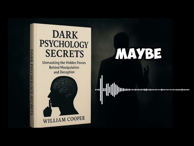 Dark Psychology Secrets Summary |William Cooper |Human Behavior, Mind Control & Persuasion Explained