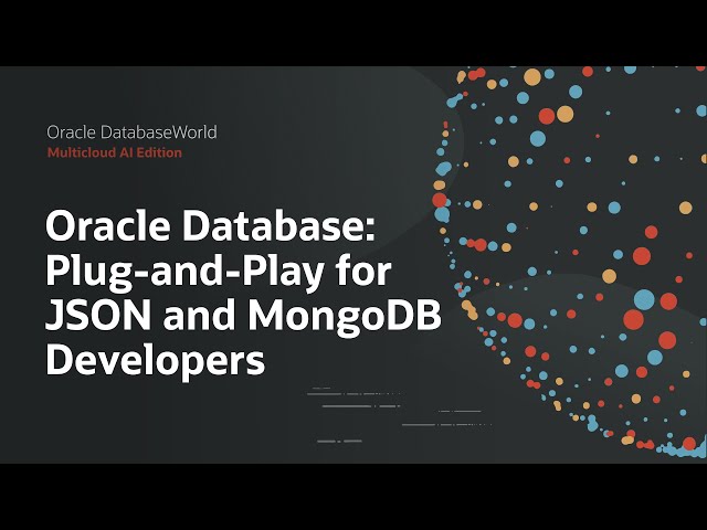 Plug-and-Play for JSON and MongoDB Developers: Oracle DatabaseWorld 2025