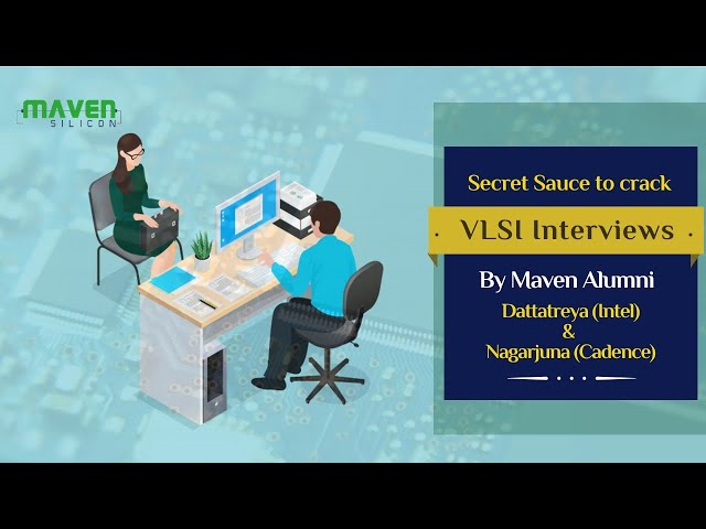 How to prepare for the VLSI Interviews? - By Maven Silicon alumni placed in Intel & Cadence
