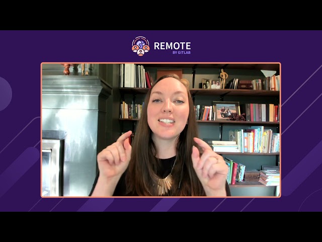REMOTE by GitLab 2021: Remote - We’re Just Getting Started