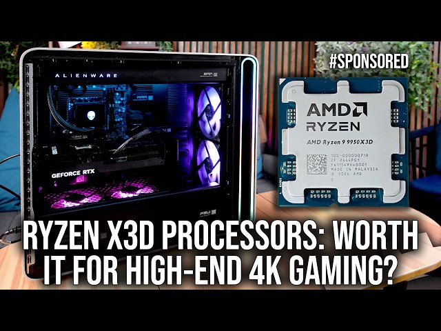 Ryzen 9000 X3D CPUs: Beyond The Benchmarks, Essential For 4K Gaming? [Sponsored]