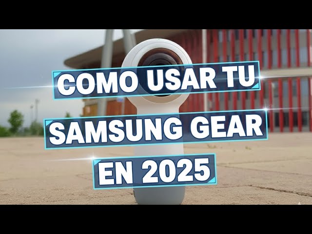 samsung gear 360 en 2025 & ActionDirector en 2025 