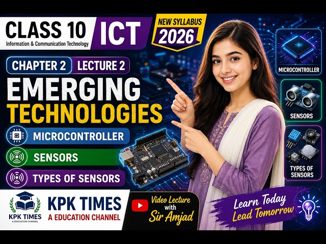 Class 10 ICT Chapter 2 Lecture 2 | Emerging Technologies, Microcontroller & Sensors | Punjab Board