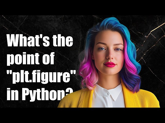What's the point of "plt.figure"?