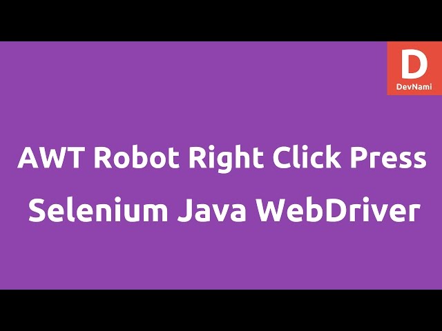Java AWT Robot right click press release Selenium