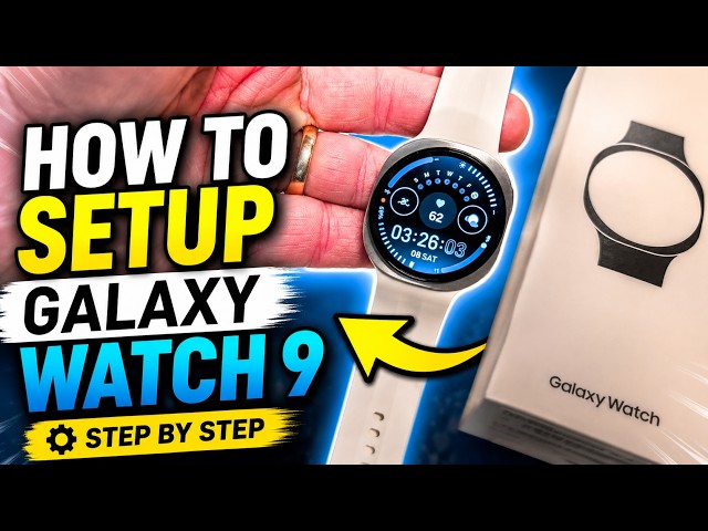 Samsung Galaxy Watch 9 How To Setup | Step-by-Step Guide ⌚📱
