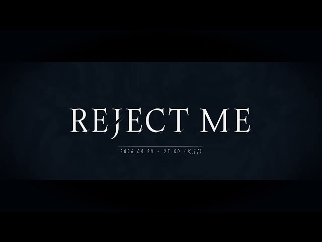 CHAIN - "REJECT ME "  Official Teaser