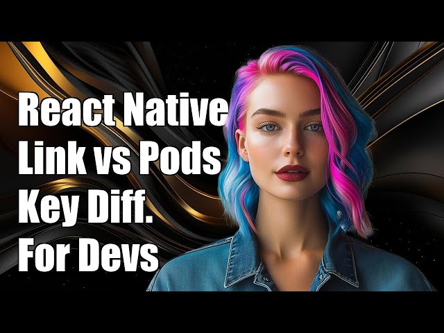 React Native Link vs CocoaPods: Key Differences Explained for Developers