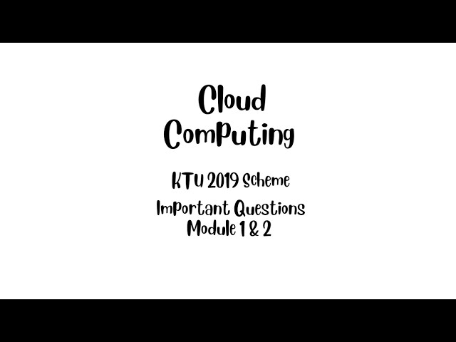 Cloud Computing KTU 2019 Scheme Important Questions M1 & M2