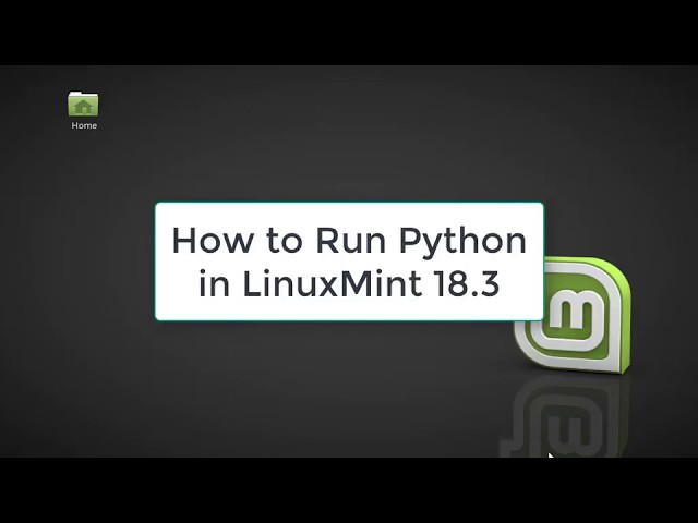 How to Run Python in LinuxMint 18.3 | Python in LinuxMint 18