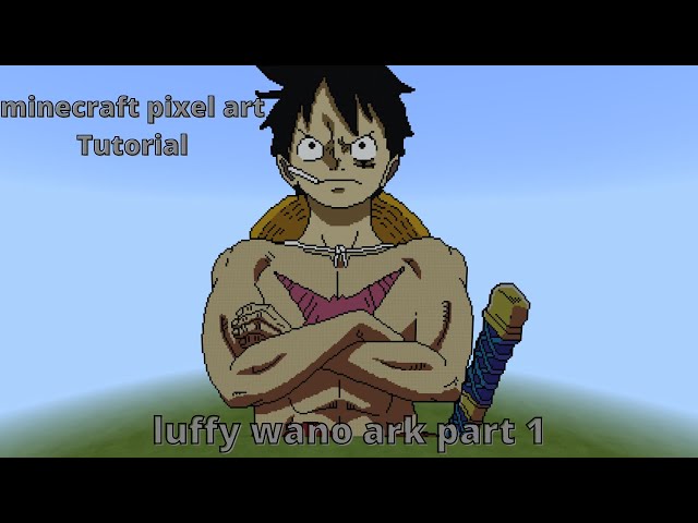 Minecraft Pixel Art Tutorial Luffy Wano Ark Part 1