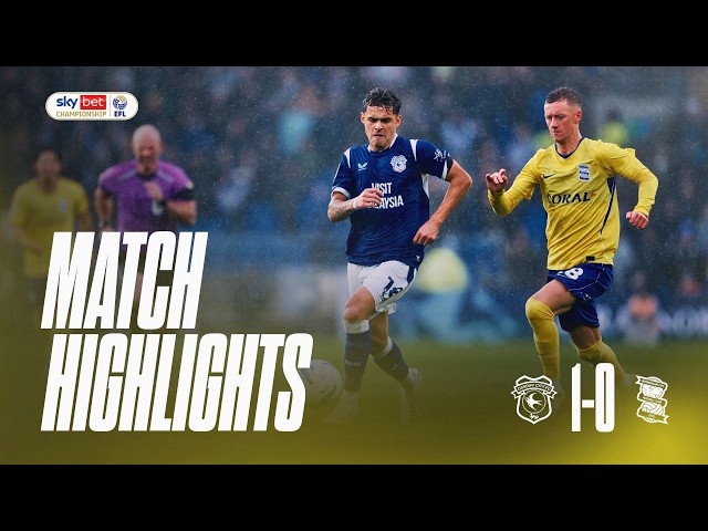 Highlights | Cardiff City v Birmingham City | Sky Bet Championship