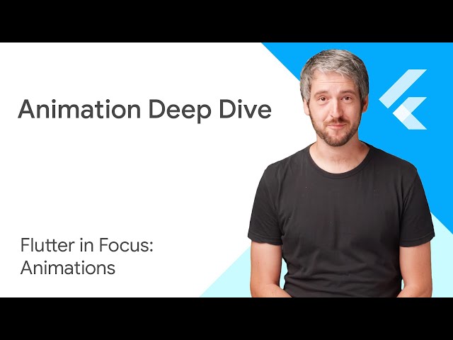 Animation deep dive - Flutter in Focus