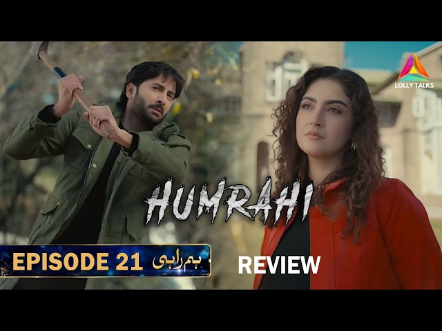 Elif Abi Zinda He | Humrahi Episode 21 & 22 Review By Lolly Talks | Danish | Hiba