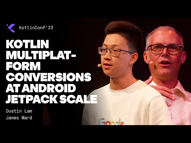 Kotlin Multiplatform Conversions at Android Jetpack Scale by: Dustin Lam and James Ward