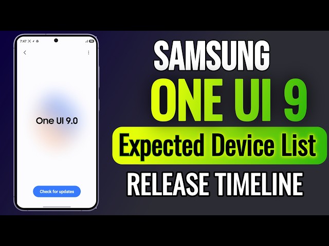 Samsung One UI 9 ( Android 17 ) Expected Devices List & Release Timeline | Good News